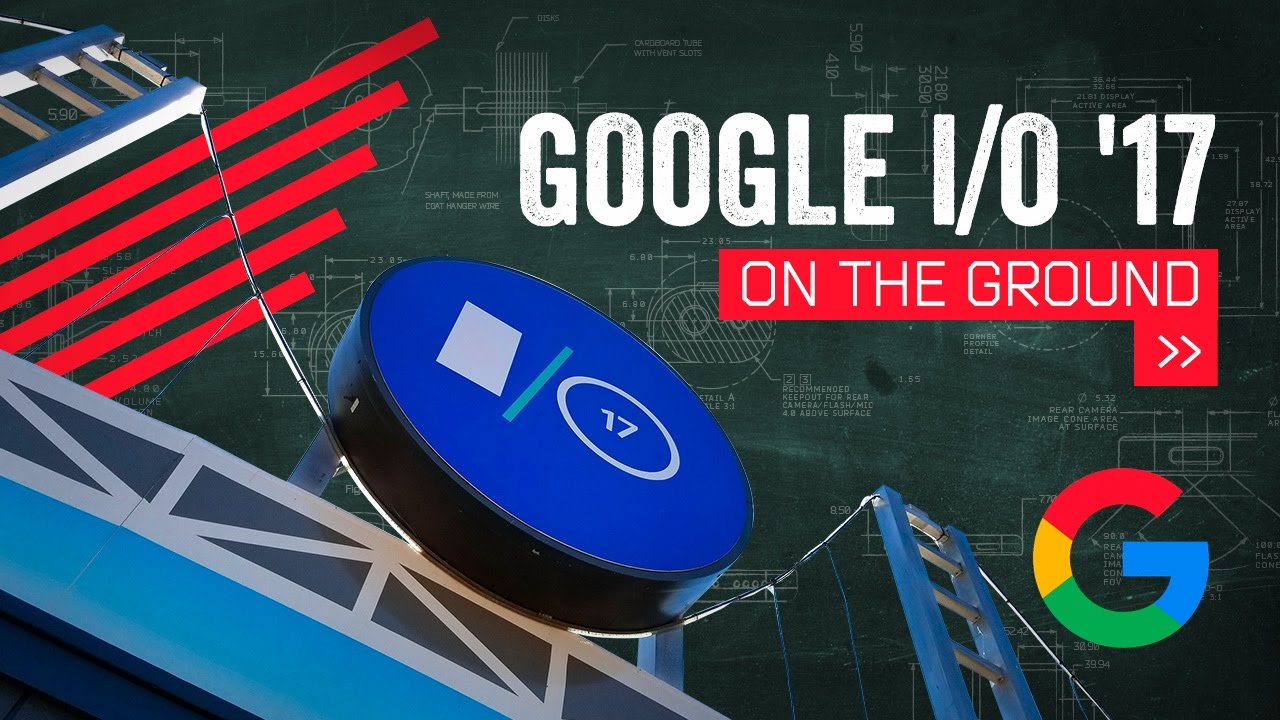 Google I/O 2017: Building The Future