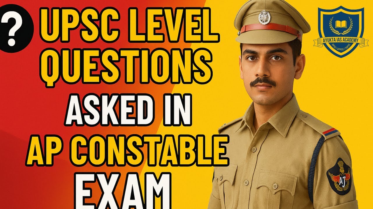 🔥 AP Constable Mains 2025| UPSC 🔥 Level Questions in constable exams|