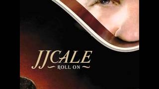 JJ Cale - Album Roll On - 11 - Roll on chords