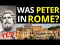 Was Peter In ROME? (YES Peter was in Rome!)