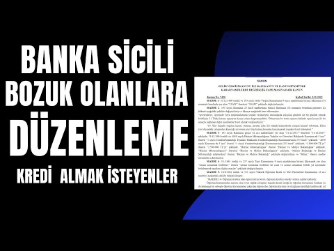 Banka Sicili Bozuk Olup Kredi Alamayanlar ( İşte Sizin İçin Çıkan Kanun )