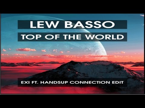 Lew Basso - Top Of The World (Exi feat. Handsup Connection Bootleg) [HANDS UP]