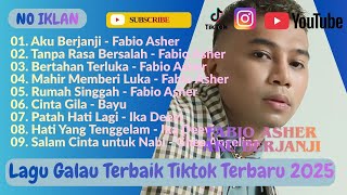 Lagu Galau Terbaik TikTok 2025 – Fabio Asher | Aku Berjanji, Bertahan Terluka, Rumah Singgah