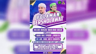 LIVE POLAMAN BERSHOLAWAT BERSAMA HABIB ANIS BIN IDRUS BIN SYAHAB Dari Jakarta