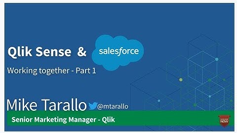 Qlik Sense and Salesforce Working Together - Introduction - Part 1