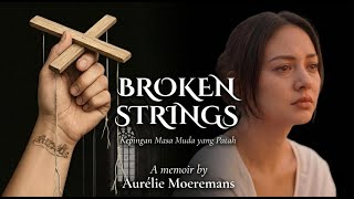 Aurélie Moeremans "BROKEN STRINGS" [Bab 1&2] Kesempatan Sekali Seumur Hidup & Kita Lihat