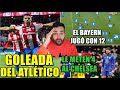 🚨El CHELSEA PIERDE 1-4 - El BAYERN JUEGA con 12 JUGADORES - El ATLETI GOLEA con DOBLETES