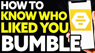 How To Know Who Liked Me on Bumble [EASY!]