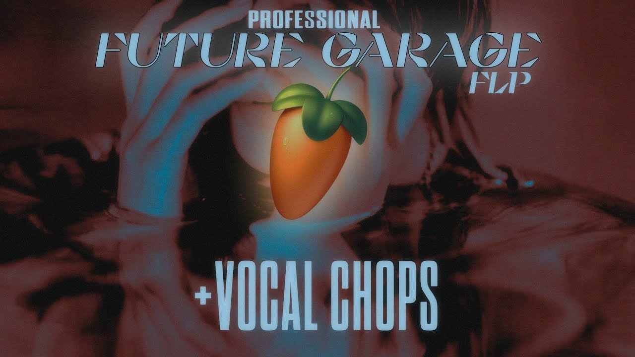 ✨Professional Future Garage FLP + Vocal Chops✨