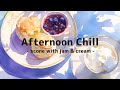 Afternoon Chill - scone with jam & cream - / 午後に聴くchill music / 勉強用 作業用 BGM /SCENE