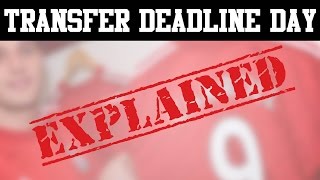 What is Transfer Deadline Day? | SPORT EXPLAINED