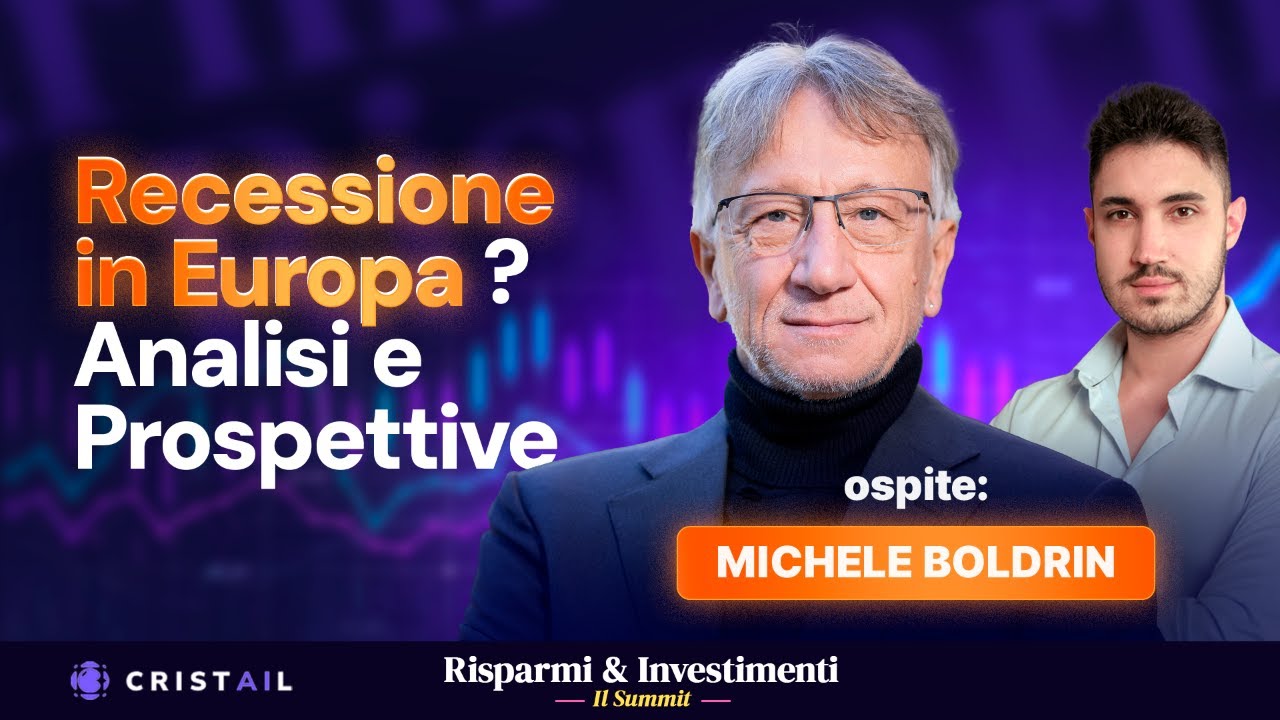 Recessione in Europa? Analisi e Prospettive con Michele Boldrin - Risparmi & Investimenti