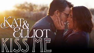 Kat & Elliot: Kiss Me ~ The Way Home