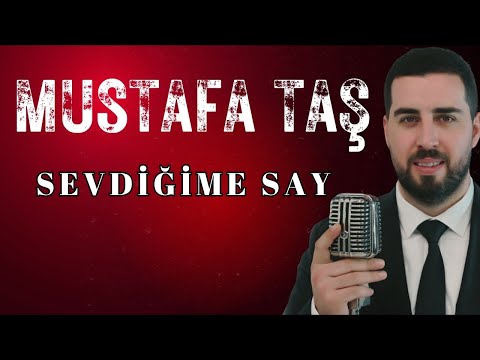 Mustafa Taş - Sevdiğime Say