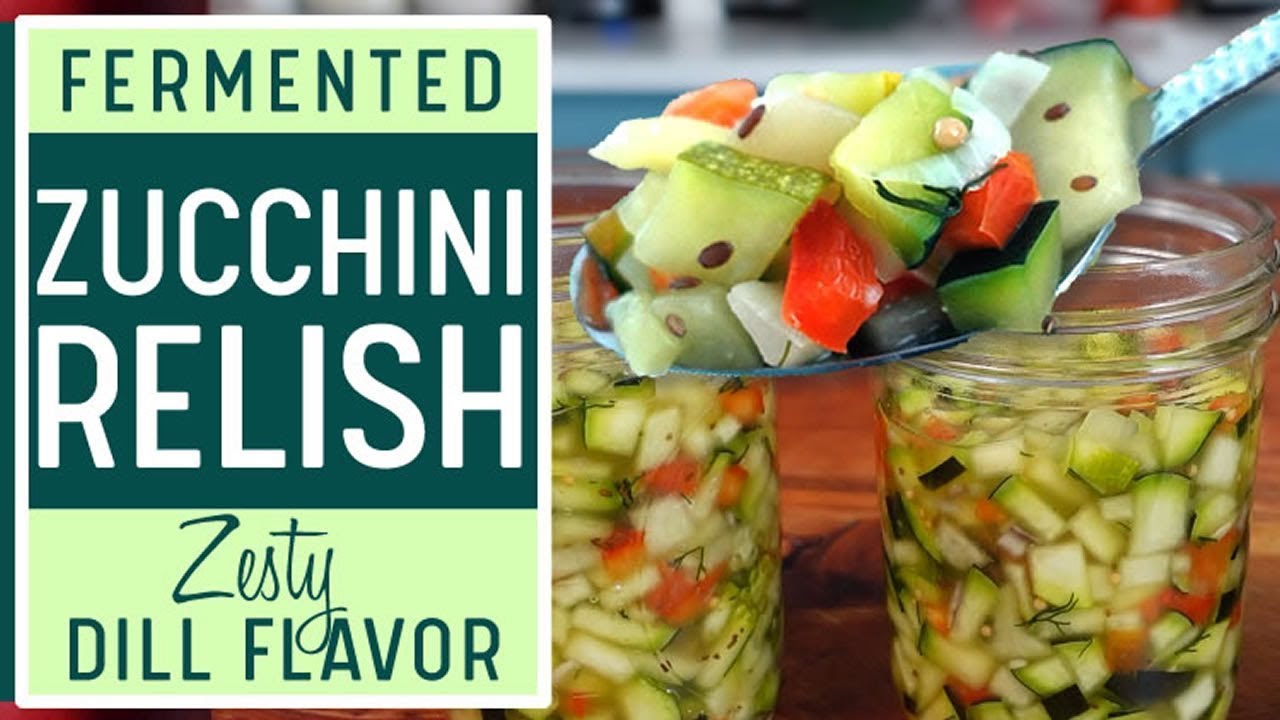 FERMENTED ZUCCHINI RELISH - Yowsers! ...this is so good!