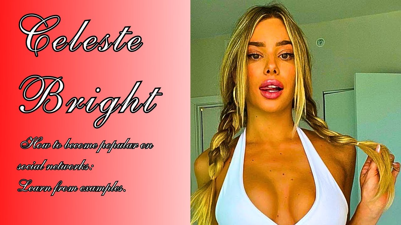 Celeste Bright - Instagram model - Learning by example.