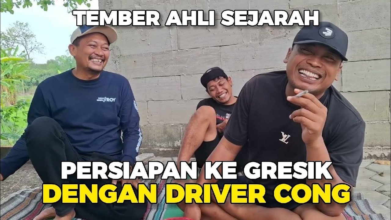 PERSIAPAN KE GERSIK DENGAN DRIVER CONG. \\ TEMBER,,AHLI SEJARAH.