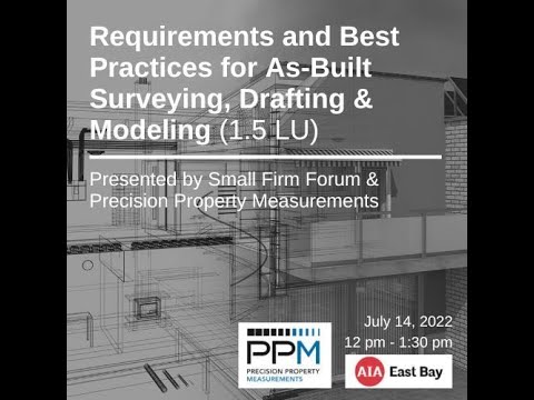 Requirements and Best Practices for As-Built Surveying, Drafting \u0026 Modeling