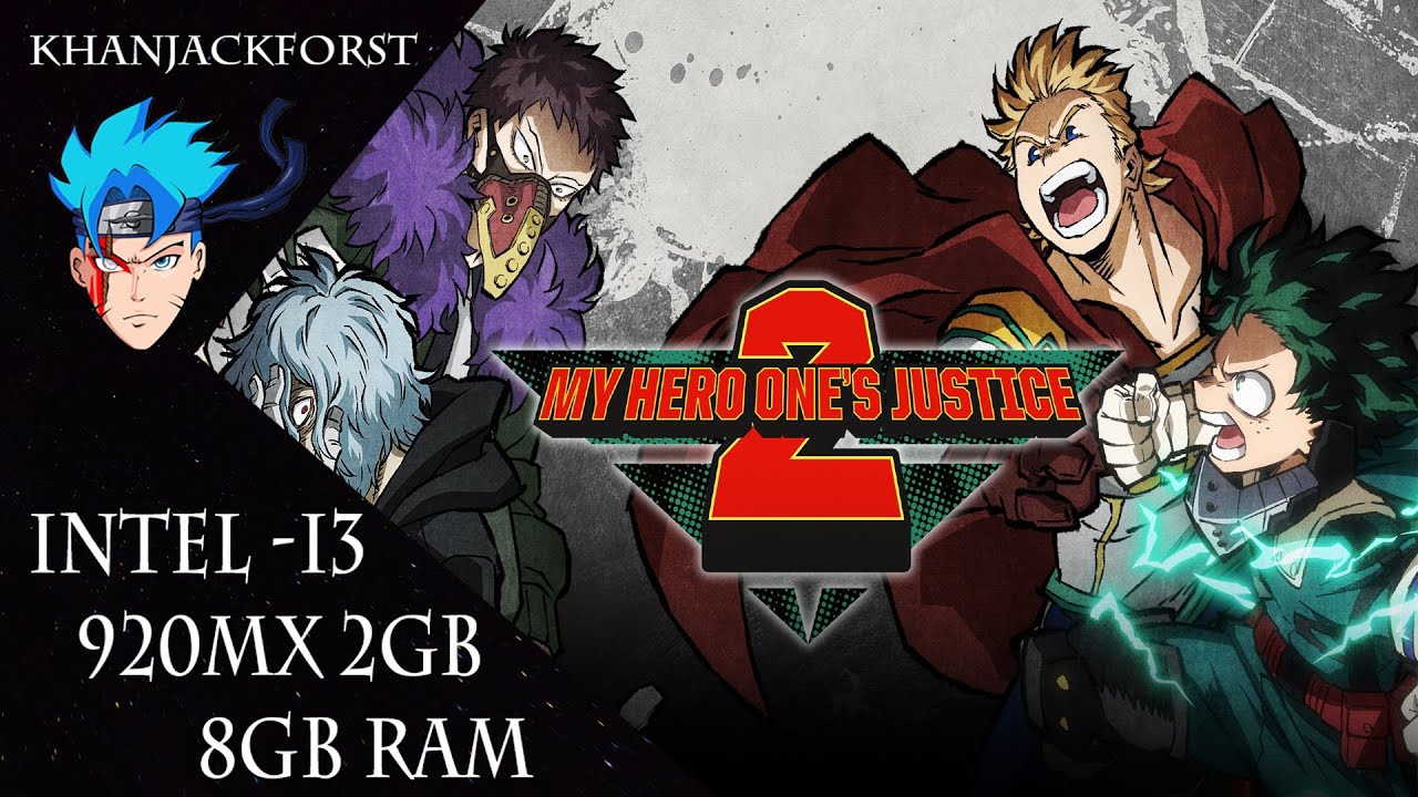 My Hero One’s Justice 2 - INTEL i3 7100U | 920MX 2GB | 8GB RAM | PC BENCHMARK