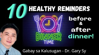 10 Healthy Reminders: Before & After Dinner - Dr. Gary Sy