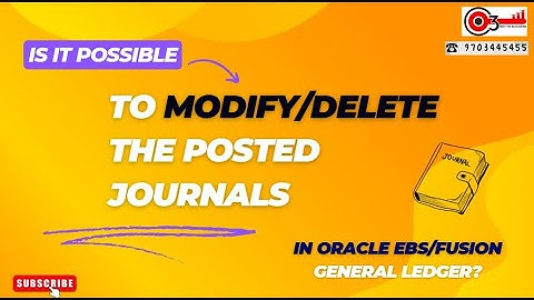 is it possible to modify/Delete the Posted Journals in Oracle EBS/Fusion General Ledger?#o3technolog
