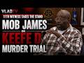 Mob James Takes the Stand in Keefe D Murder Trial Day 2