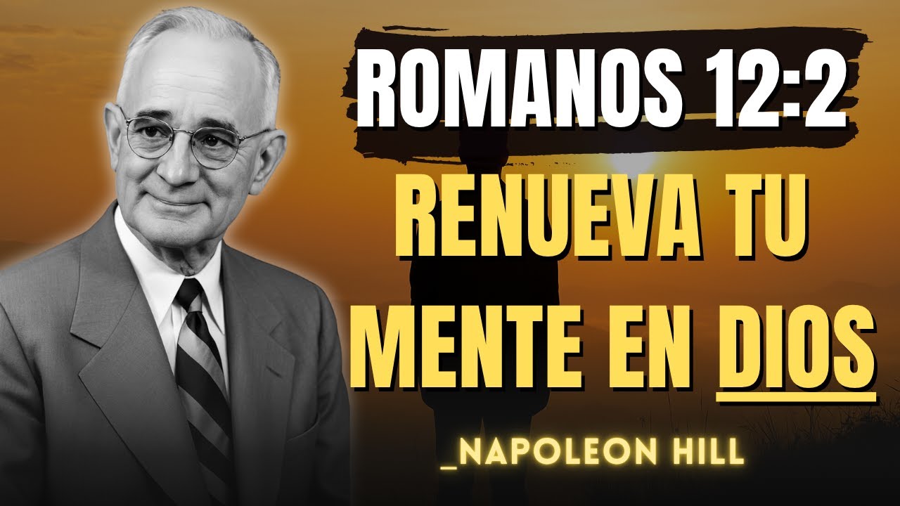 La Lección de Romanos 12:2 Que Necesitas Conocer | Napoleon Hill