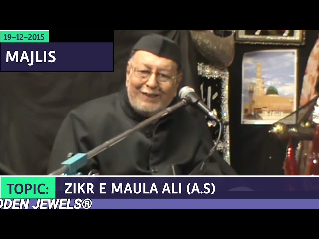 MAULANA MIRZA MOHAMMED ATHAR SAHAB MAJLIS TOPIC: ZIKR E MAULA ALI (A.S) class=