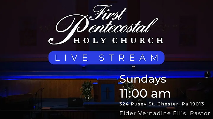 First Pentecostal Holy Church Live Stream | Sunday...