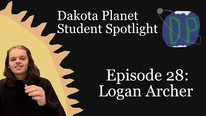 Dakota Planet Student Spotlight Episode 28: Logan ...