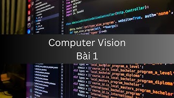 Computer Vision Bài 1 - Giới Thiệu OpenCV Và Lịch Sử Phát Triển