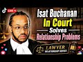 Isat Buchanan Gives Legal Relationships Advice| Court Session 👀⚖️