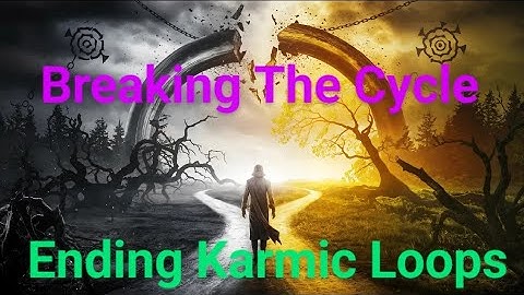 Breaking Karmic Cycles: How I Escaped the Loop and Reclaimed My Life