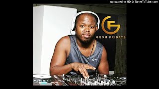 gqomfridays Mix Vol64 mixed By Dj Gukwa Month Of Legends Edition