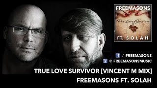 Freemasons Ft Solah - True Love Survivor Vincent M Remix