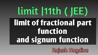 L-12|limit of fractional part function and signum function| 11th | JEE