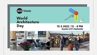 AIA Toledo's World Architecture Day 2022 Photo Slideshow