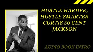 Hustle Hard, Hustle Smart by Curtis 50 Cent Jackson Intro Audio Book