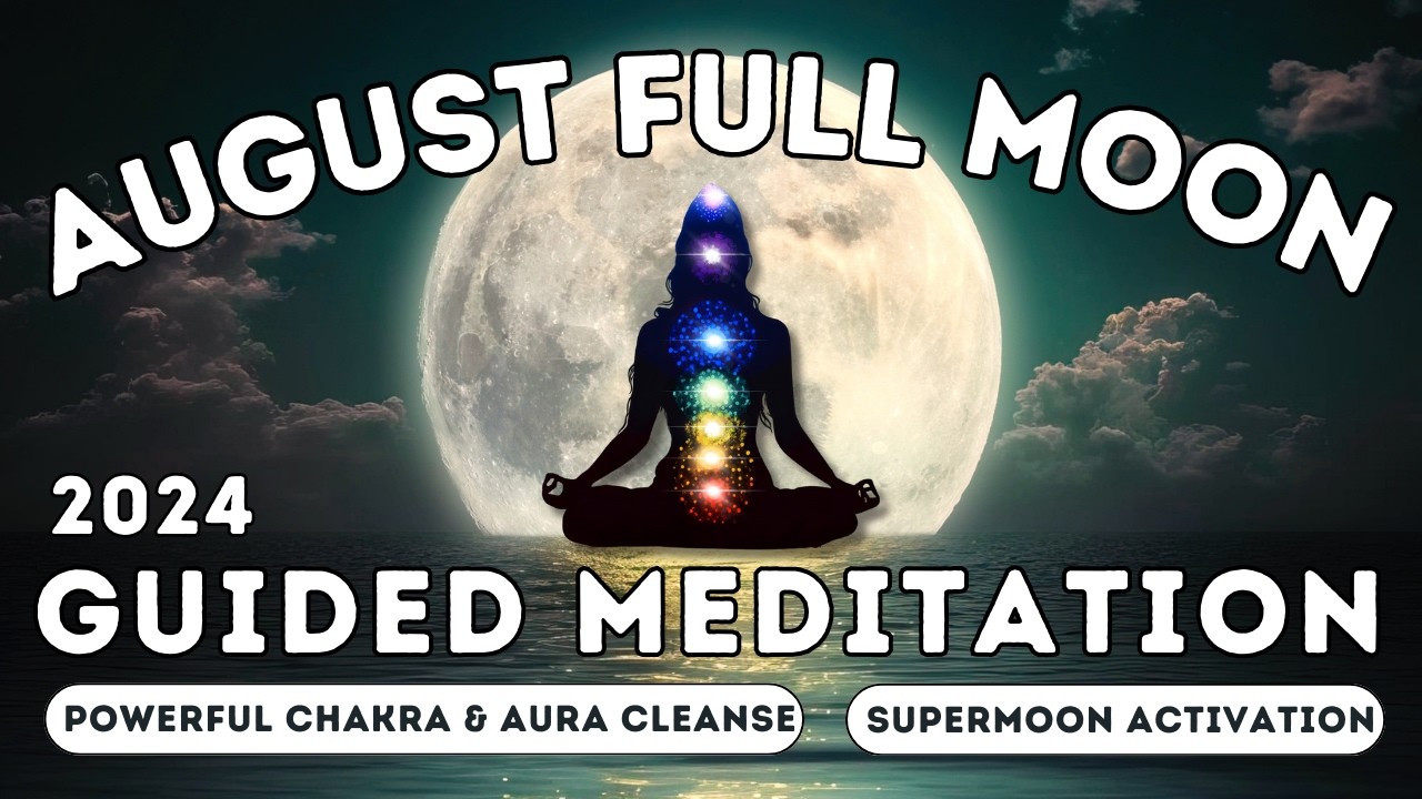 August 2024 Full Super Moon in Aquarius Guided Meditation || Powerful ...