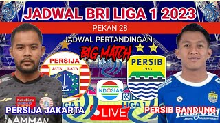 BIG MATCH!! JADWAL PERSIJA JAKARTA VS PERSIB BANDUNG - BRI LIGA 1 2023 PEKAN 28 - LIVE DI INDOSIAR