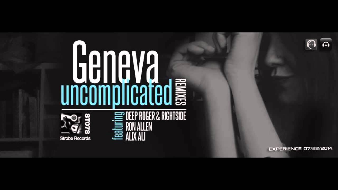 Geneva - Uncomplicated (Deep Roger & Rightside Vocal Remix)