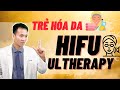 Hi tech l g nng c  xo rnh mi m c tht s hiu qu khi dng hifu  ultherapy  dr hiu