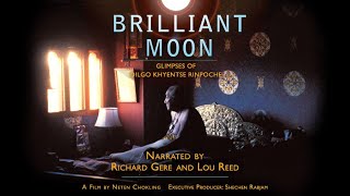 Brilliant Moon: Glimpses of Dilgo Khyentse Rinpoche | Full Documentary | Richard Gere, Lou Reed
