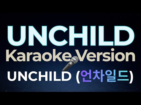 UNCHILD - UNCHILD (Karaoke Version)