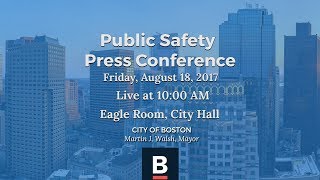 Public Safety Press Conference - August 18, 2017