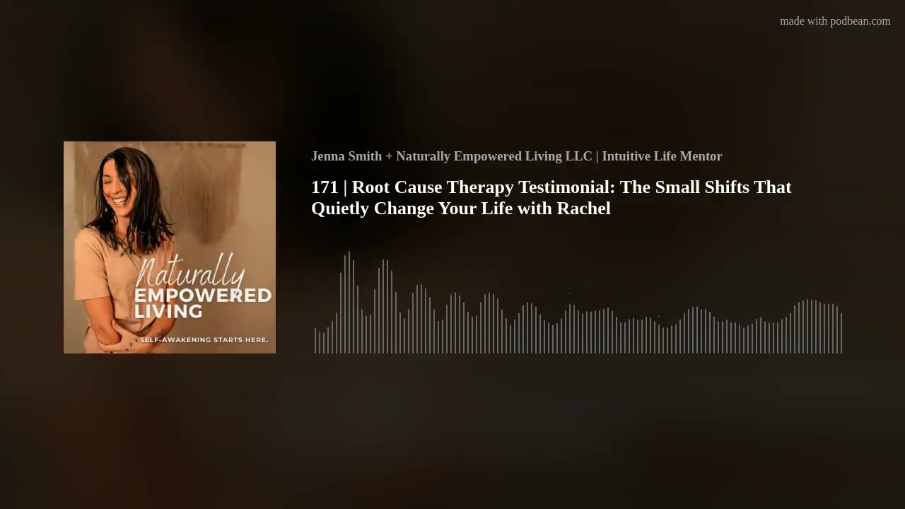 171 | Root Cause Therapy Testimonial: The Small Shifts That Quietly Change Your Life with Rachel
