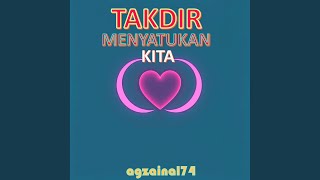 TAKDIR MENYATUKAN KITA
