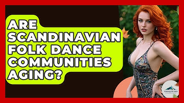 Are Scandinavian Folk Dance Communities Aging? - Unmapping Scandinavia