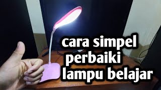 Cara memperbaiki lampu belajar yang mati