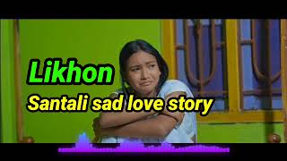 Likhon..Santali Sad Love Story video....#ranjitmandi #santalisadlovestory #newsantali #sad screenshot 4